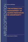 Book cover for The Interactive Management of Human Resources in Uncertainty