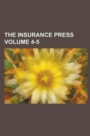 Cover of The Insurance Press Volume 4-5