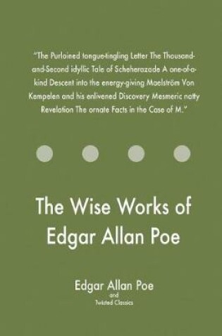 Cover of The Wise Works of Edgar Allan Poe