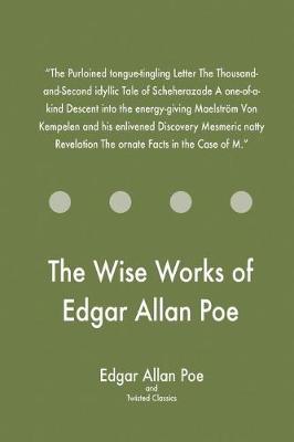 Book cover for The Wise Works of Edgar Allan Poe