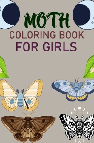 Cover of Moth Coloring Book For Girls