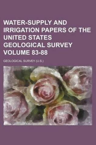 Cover of Water-Supply and Irrigation Papers of the United States Geological Survey Volume 83-88