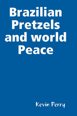 Book cover for Brazilian Pretzels and World Peace