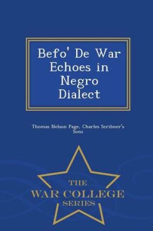 Cover of Befo' de War Echoes in Negro Dialect - War College Series