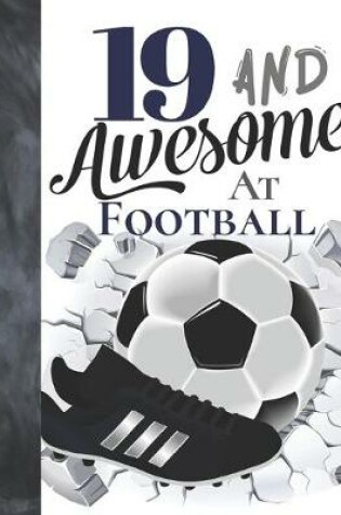 Cover of 19 And Awesome At Football