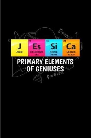 Cover of Jessica Primary Elements Of Geniuses