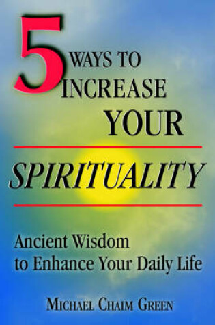 Cover of 5 Ways to Increase Your Spirituality