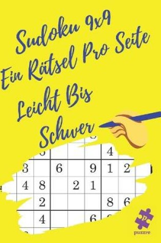 Cover of Sudoku 9x9 Ein Rätsel Pro Seite Leicht Bis Schwer