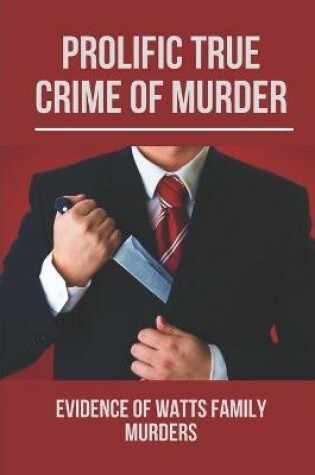 Cover of Prolific True Crime Of Murder