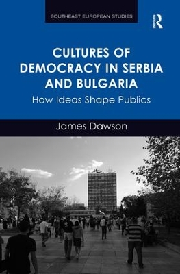 Book cover for Cultures of Democracy in Serbia and Bulgaria