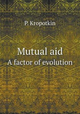 Book cover for Mutual aid A factor of evolution