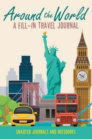 Cover of Around the World - A Fill-In Travel Journal