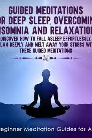 Cover of Guided Meditations for Deep Sleep, Overcoming Insomnia and Relaxation