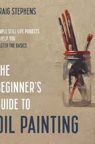 Cover of The Beginner’s Guide to Oil Painting