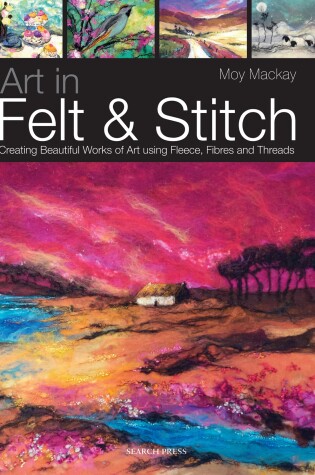 Cover of Art in Felt & Stitch