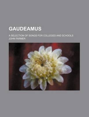 Book cover for Gaudeamus; A Selection of Songs for Colleges and Schools