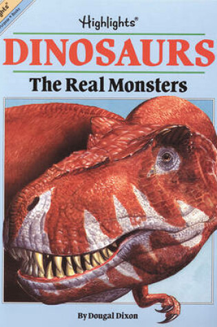 Cover of Dinosaurs: the Real Monsters