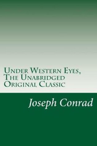 Cover of Under Western Eyes, The Unabridged Original Classic