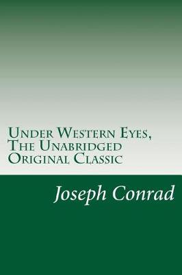 Book cover for Under Western Eyes, The Unabridged Original Classic