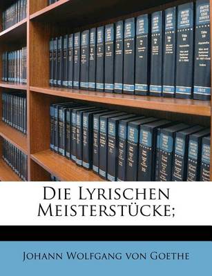 Book cover for Die Lyrischen Meisterstucke;