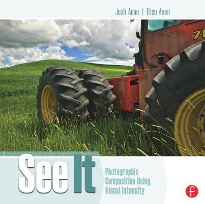 Book cover for See It: Photographic Composition Using Visual Intensity