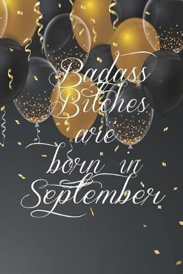 Book cover for Badass Bitches Are Born In September