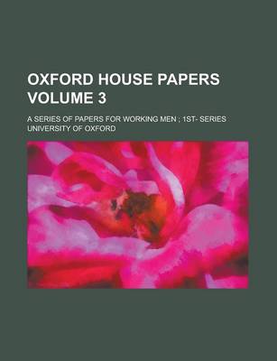 Book cover for Oxford House Papers; A Series of Papers for Working Men; 1st- Series Volume 3