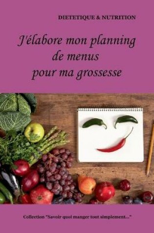 Cover of J'élabore mon planning de menus pendant ma grossesse