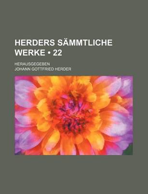 Book cover for Herders Sammtliche Werke (22); Herausgegeben