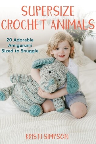 Cover of Supersize Crochet Animals