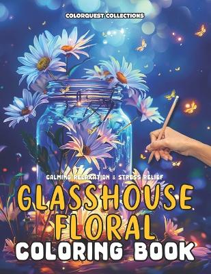 Book cover for Glasshouse Floral Coloring Book