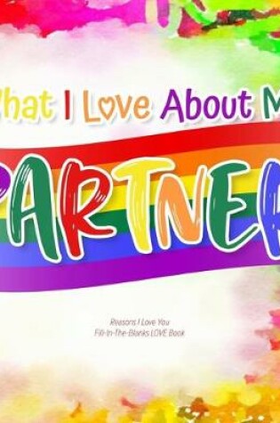Cover of What I Love About My Partner