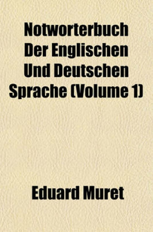 Cover of Notworterbuch Der Englischen Und Deutschen Sprache (Volume 1)