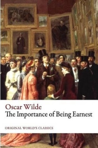 Cover of The Importance of Being Earnest (Original World's Classics)