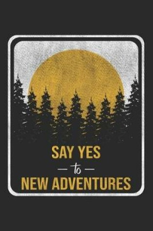 Cover of Say Yes To New Adventures