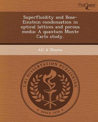 Cover of Superfluidity and Bose-Einstein Condensation in Optical Lattices and Porous Media: A Quantum Monte Carlo Study