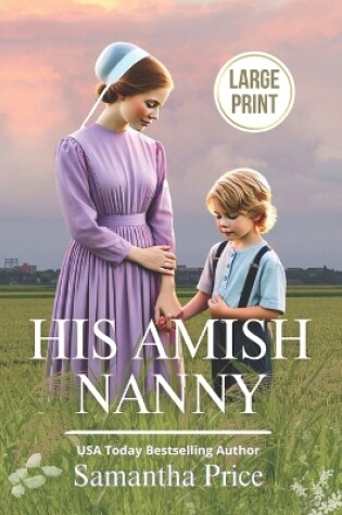 Cover of His Amish Nanny LARGE PRINT