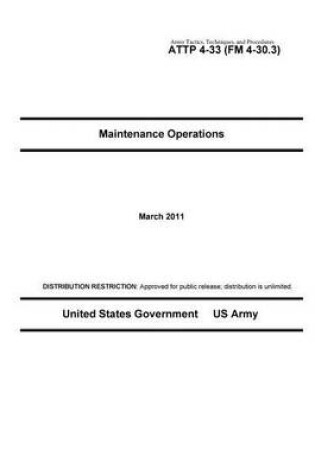 Cover of Army Tactics, Techniques, and Procedures ATTP 4-33 (FM 4-30.3) Maintenance Operations