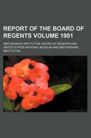 Cover of Report of the Board of Regents Volume 1901