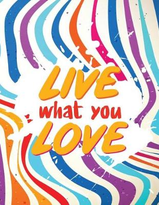 Book cover for Live What You Love