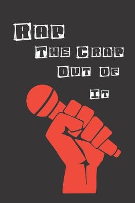 Book cover for Rap The Crap Out Of It
