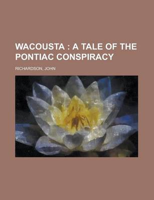Book cover for Wacousta; A Tale of the Pontiac Conspiracy Volume 3
