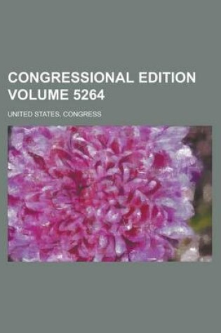 Cover of Congressional Edition Volume 5264