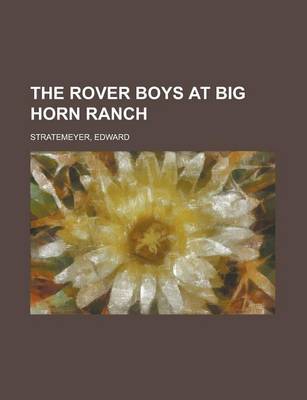 Book cover for The Rover Boys at Big Horn Ranch