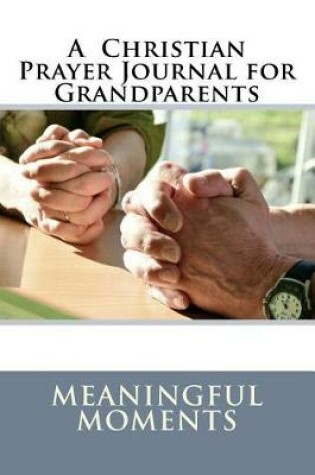 Cover of A Christian Prayer Journal for Grandparents