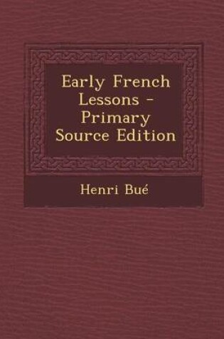 Cover of Early French Lessons - Primary Source Edition