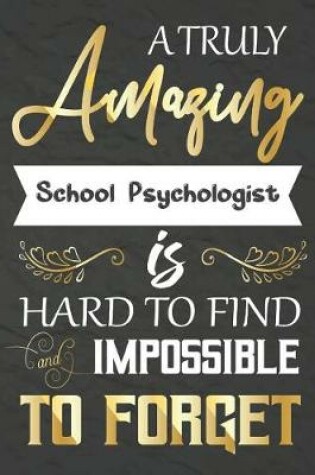 Cover of A Truly Amazing School Psychologist Is Hard To Find And impossible To Forget