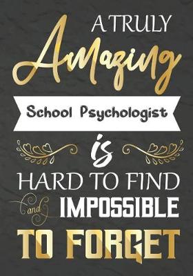 Book cover for A Truly Amazing School Psychologist Is Hard To Find And impossible To Forget