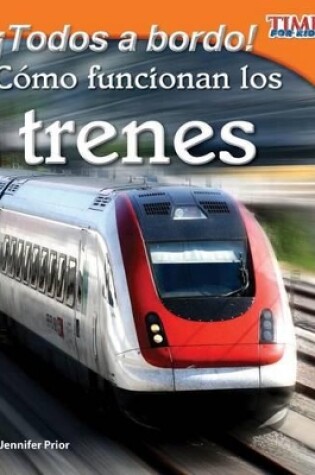 Cover of ¡Todos a bordo! Cómo funcionan los trenes