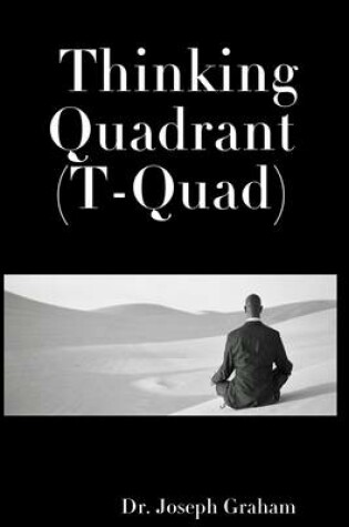 Cover of Thinking Quadrant : (T-Quad)